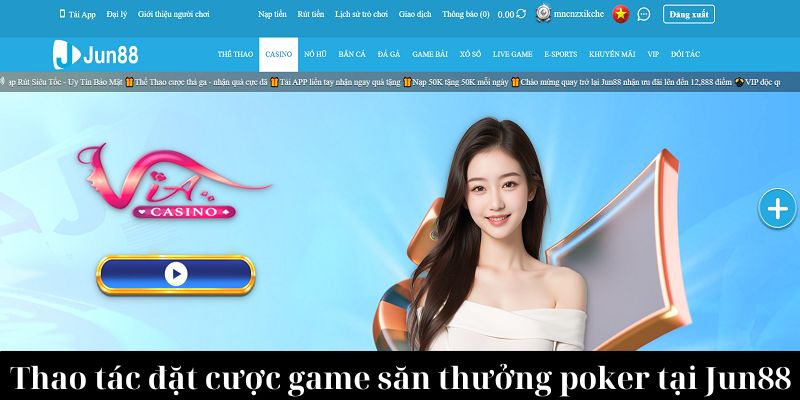 Thao tác đặt cược game săn thưởng Poker tại Jun88