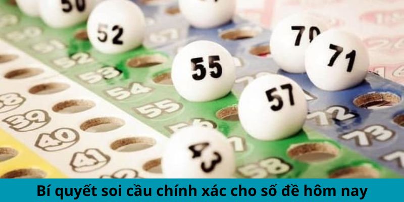 Bí quyết soi cầu chính xác cho số đề hôm nay