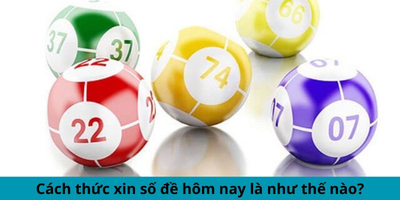 Cách thức xin số đề hôm nay là như thế nào?