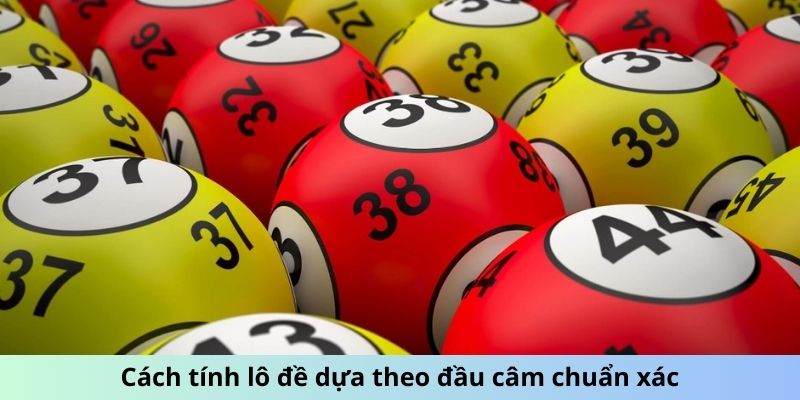 Cách tính lô đề dựa theo đầu câm chuẩn xác