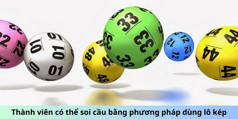 Thành viên có thể soi cầu bằng phương pháp dùng lô kép