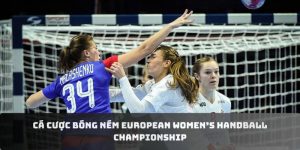 Cá cược bóng ném European Women’s Handball Championship