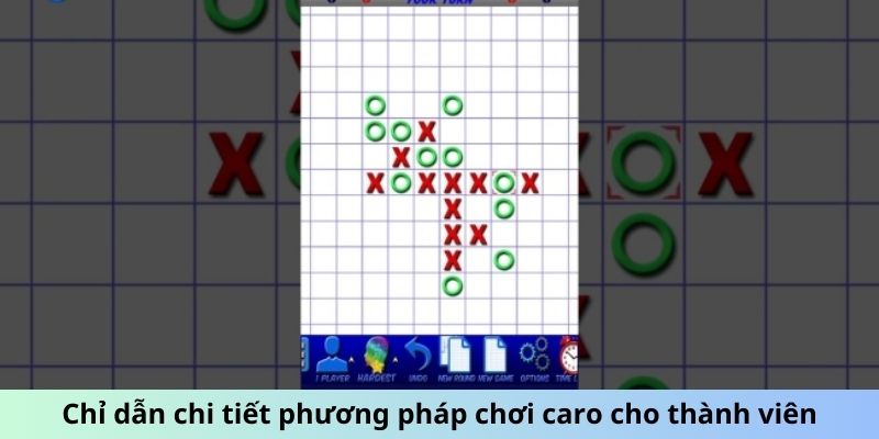 Chỉ dẫn chi tiết phương pháp chơi Caro cho thành viên