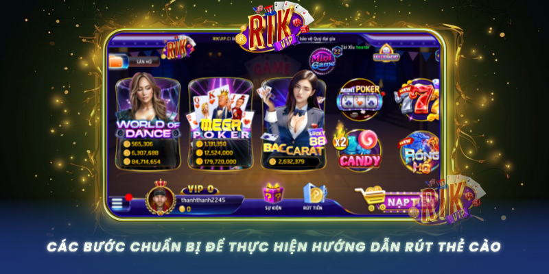 Cac Buoc Chuan Bi De Thuc Hien Huong Dan Rut The Cao Tai Rikvip