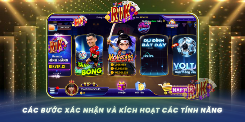 Cac Buoc Xac Nhan Va Kich Hoat Cac Tinh Nang Tren He Thong Rikvip