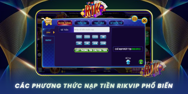Cac Phuong Thuc Nap Tien Rikvip Pho Bien